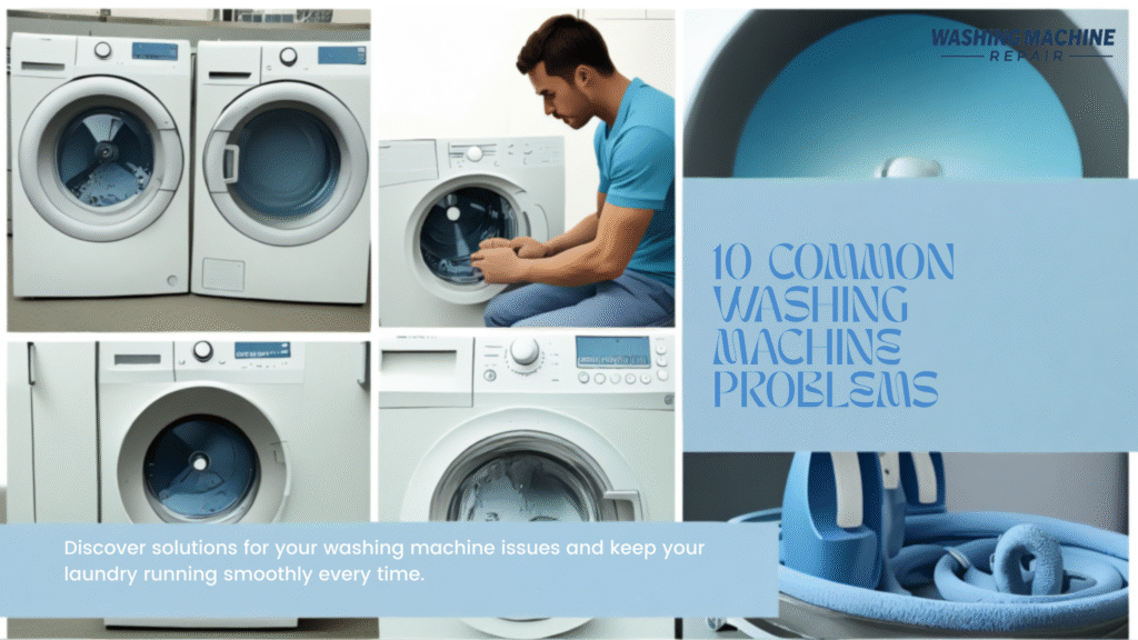 10 Most Common Washing Machine Problems and Their Solutions